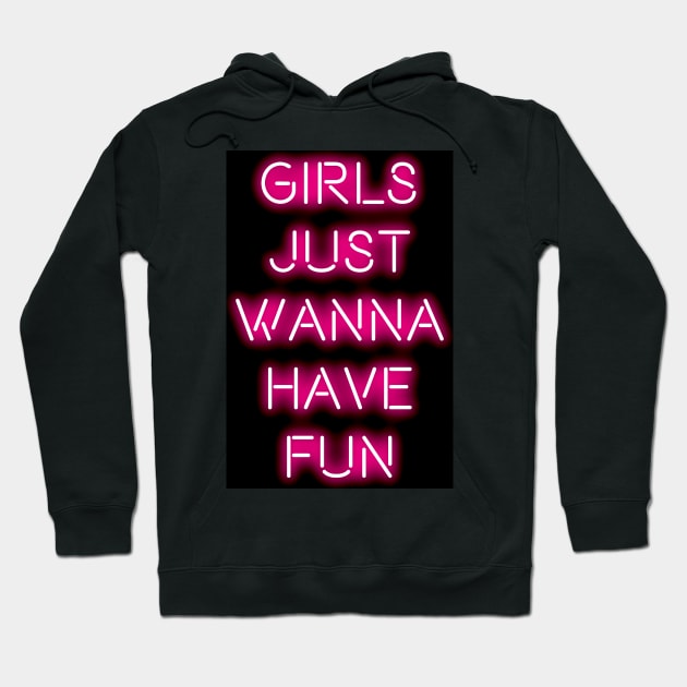 Girls just wanna have fun Hoodie by PengellyArt